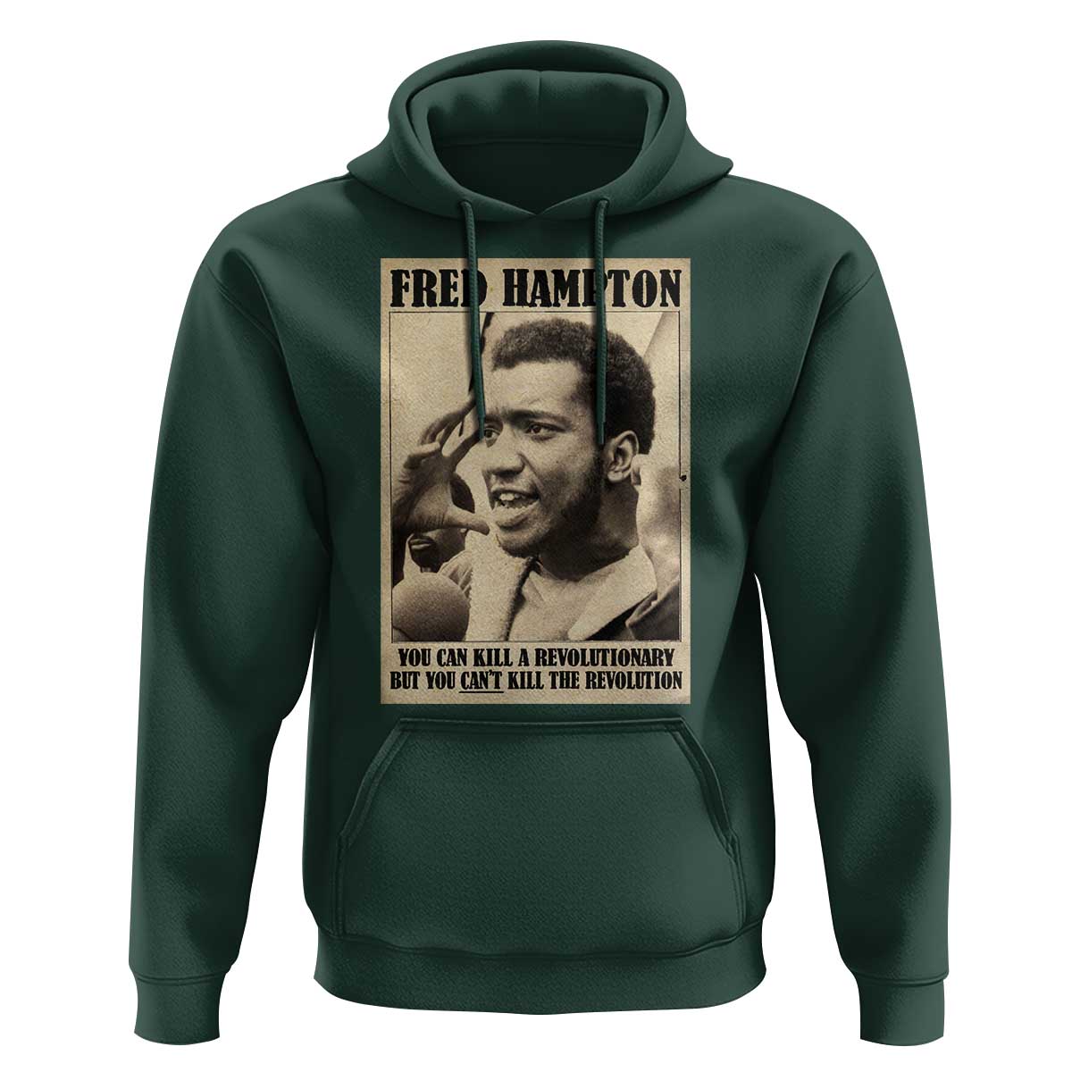 Fred Hampton Quote Hoodie You Can Kill A Revolutionary But You Cant Kill The Revolution