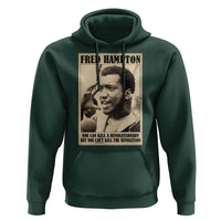 Fred Hampton Quote Hoodie You Can Kill A Revolutionary But You Cant Kill The Revolution