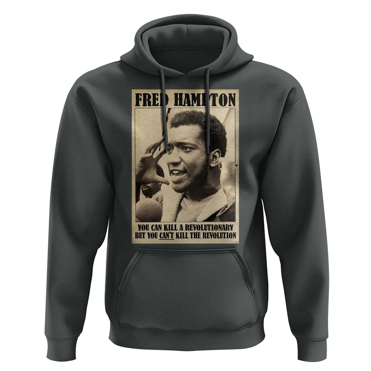 Fred Hampton Quote Hoodie You Can Kill A Revolutionary But You Cant Kill The Revolution