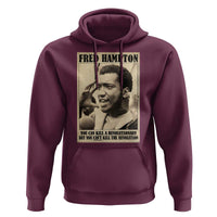 Fred Hampton Quote Hoodie You Can Kill A Revolutionary But You Cant Kill The Revolution