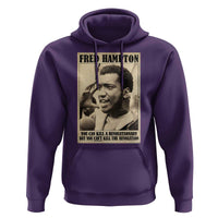 Fred Hampton Quote Hoodie You Can Kill A Revolutionary But You Cant Kill The Revolution