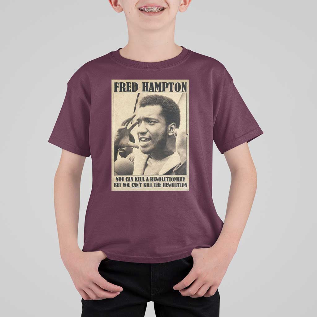 Fred Hampton Quote T Shirt For Kid You Can Kill A Revolutionary But You Cant Kill The Revolution