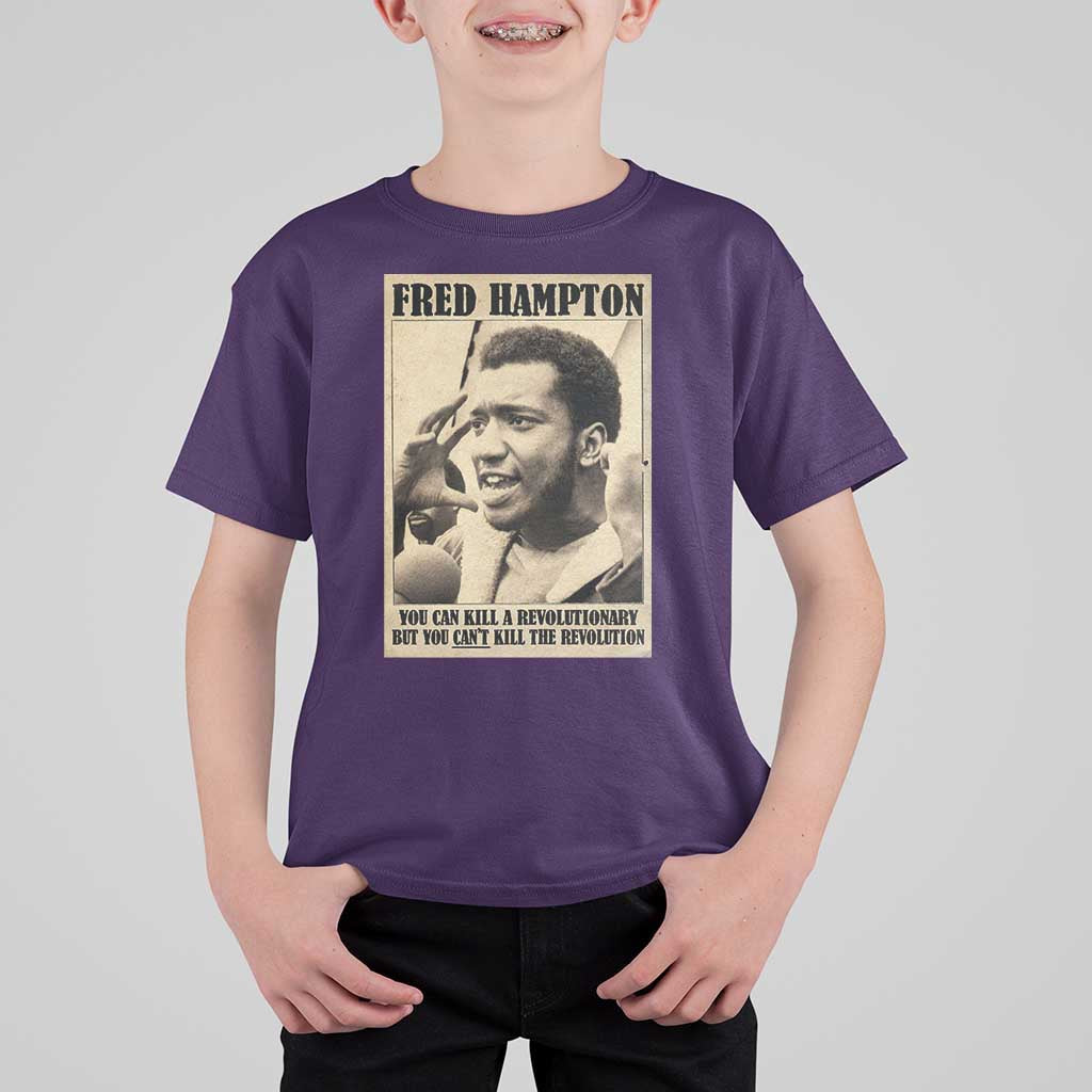 Fred Hampton Quote T Shirt For Kid You Can Kill A Revolutionary But You Cant Kill The Revolution