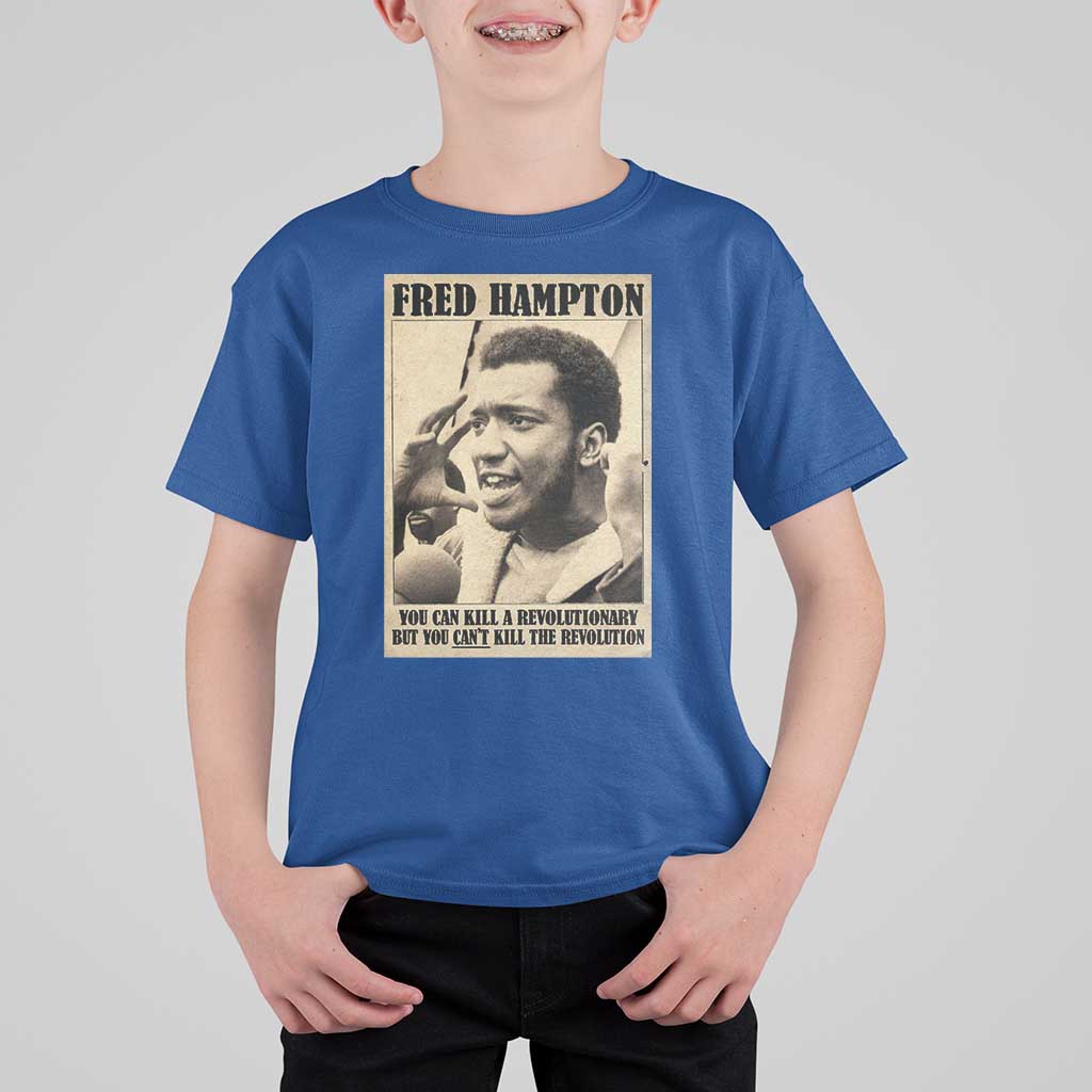 Fred Hampton Quote T Shirt For Kid You Can Kill A Revolutionary But You Cant Kill The Revolution
