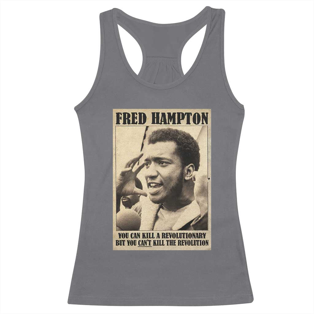 Fred Hampton Quote Racerback Tank Top You Can Kill A Revolutionary But You Cant Kill The Revolution