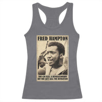 Fred Hampton Quote Racerback Tank Top You Can Kill A Revolutionary But You Cant Kill The Revolution