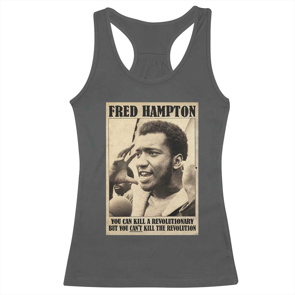 Fred Hampton Quote Racerback Tank Top You Can Kill A Revolutionary But You Cant Kill The Revolution