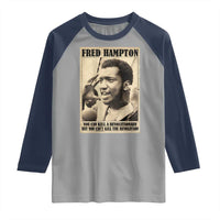 Fred Hampton Quote Raglan Shirt You Can Kill A Revolutionary But You Cant Kill The Revolution