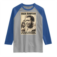 Fred Hampton Quote Raglan Shirt You Can Kill A Revolutionary But You Cant Kill The Revolution