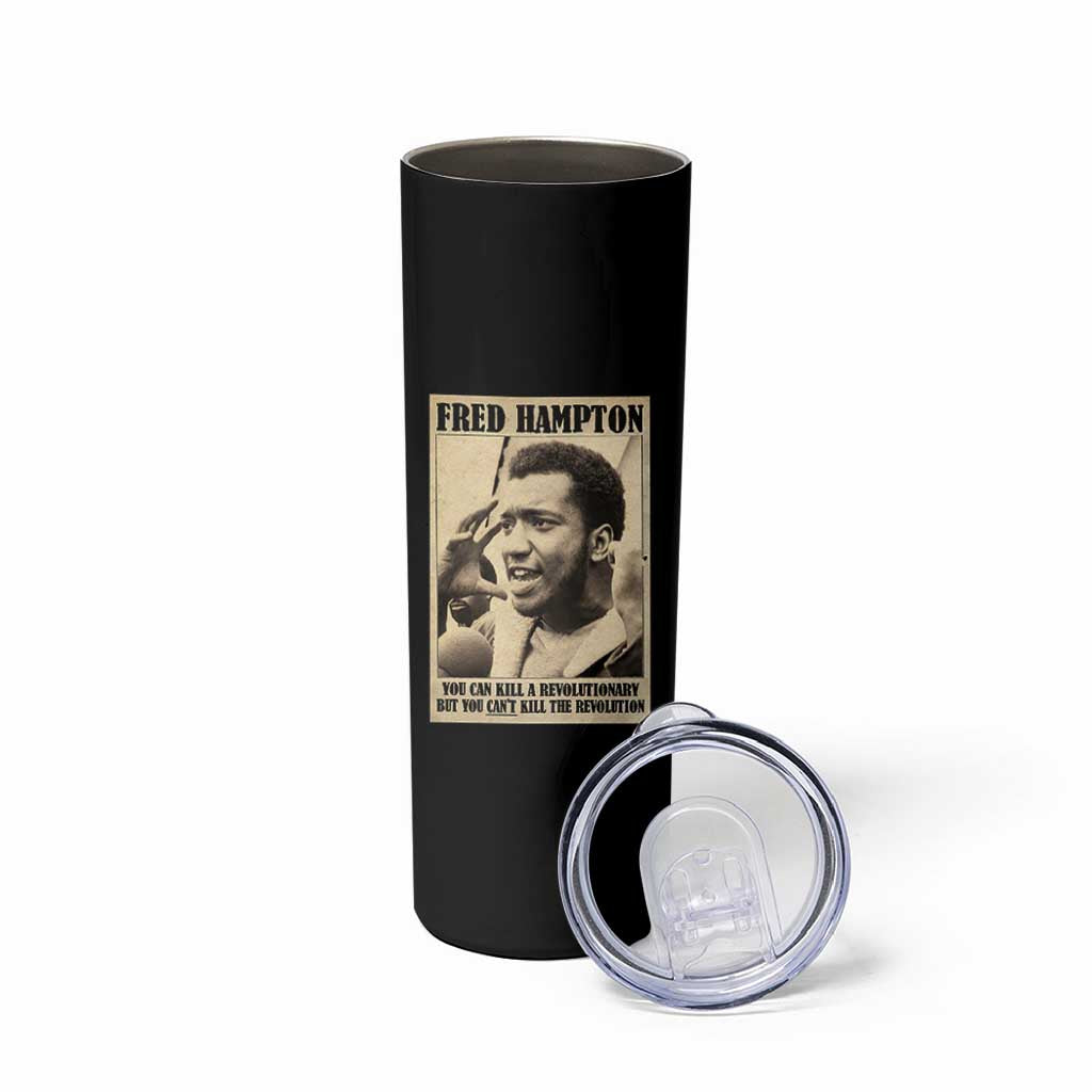Fred Hampton Quote Skinny Tumbler You Can Kill A Revolutionary But You Cant Kill The Revolution