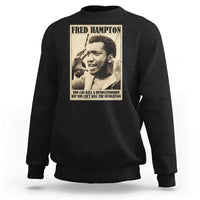 Fred Hampton Quote Sweatshirt You Can Kill A Revolutionary But You Cant Kill The Revolution