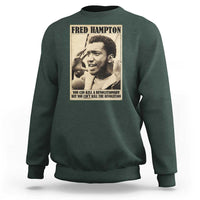 Fred Hampton Quote Sweatshirt You Can Kill A Revolutionary But You Cant Kill The Revolution
