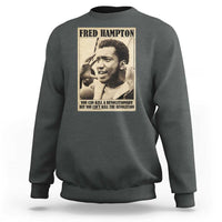 Fred Hampton Quote Sweatshirt You Can Kill A Revolutionary But You Cant Kill The Revolution