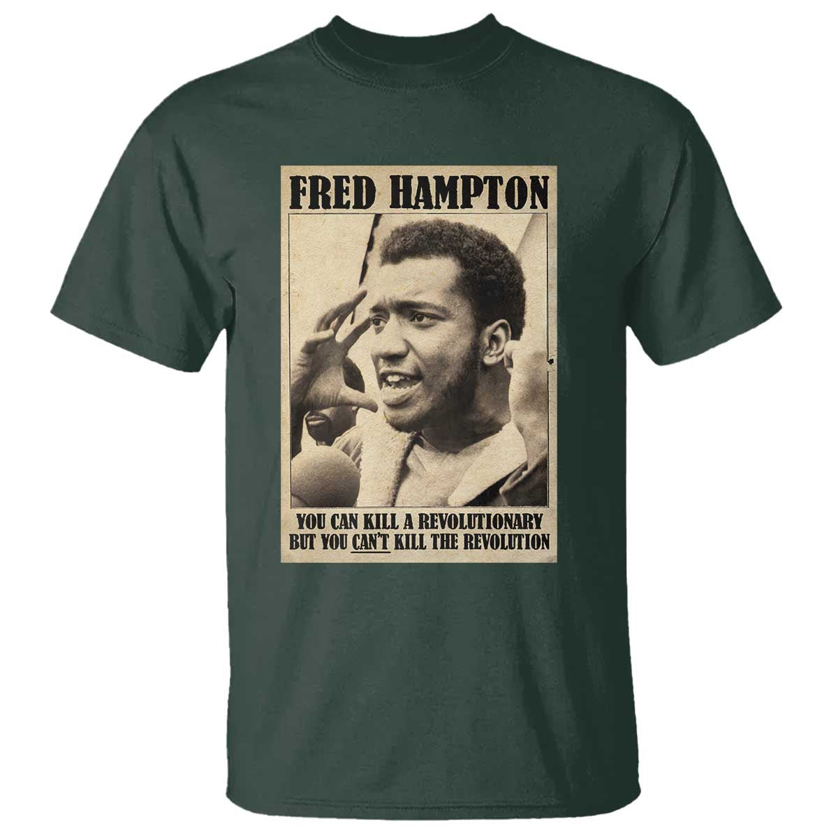 Fred Hampton Quote T Shirt You Can Kill A Revolutionary But You Cant Kill The Revolution