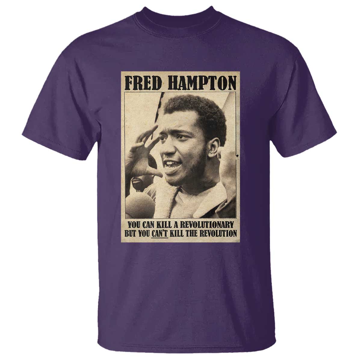 Fred Hampton Quote T Shirt You Can Kill A Revolutionary But You Cant Kill The Revolution
