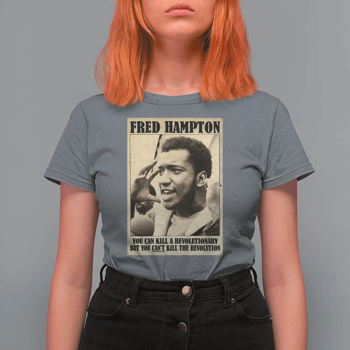 Fred Hampton Quote T Shirt For Women You Can Kill A Revolutionary But You Cant Kill The Revolution