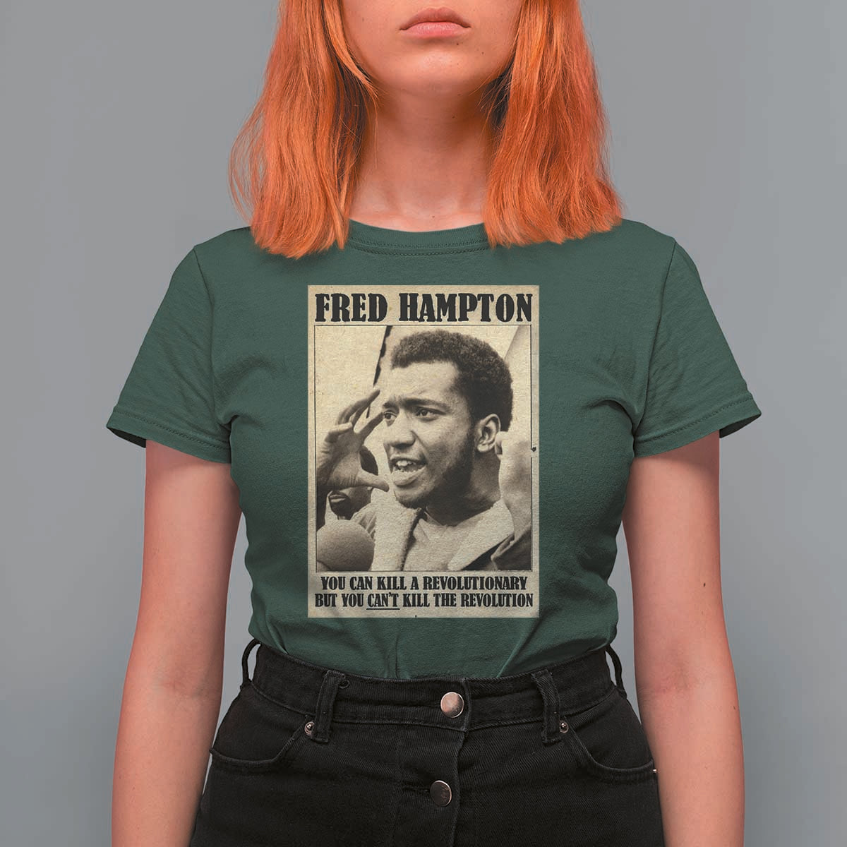 Fred Hampton Quote T Shirt For Women You Can Kill A Revolutionary But You Cant Kill The Revolution