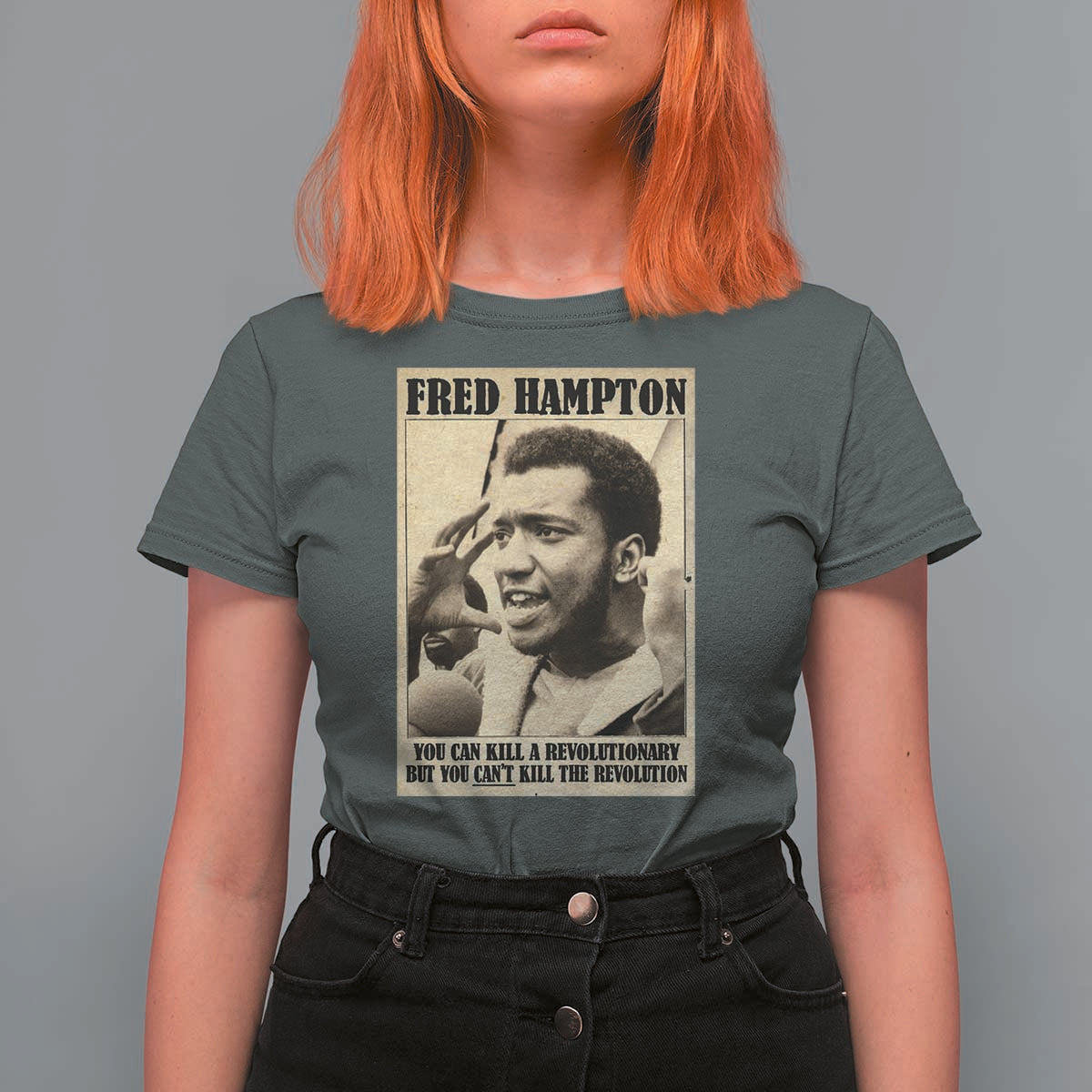 Fred Hampton Quote T Shirt For Women You Can Kill A Revolutionary But You Cant Kill The Revolution
