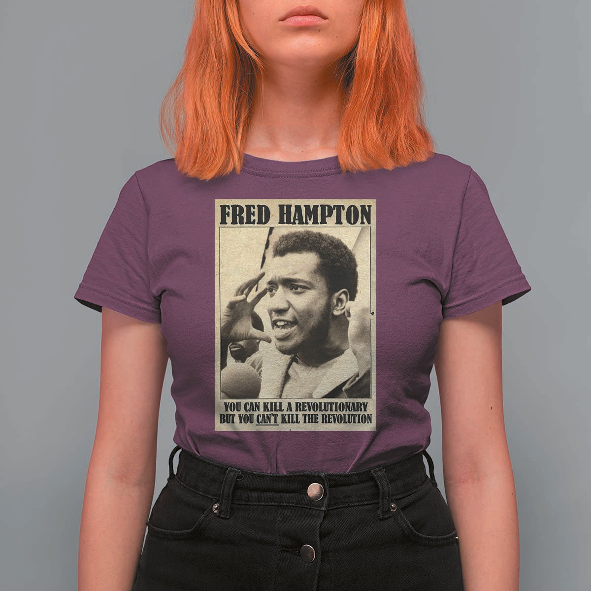 Fred Hampton Quote T Shirt For Women You Can Kill A Revolutionary But You Cant Kill The Revolution