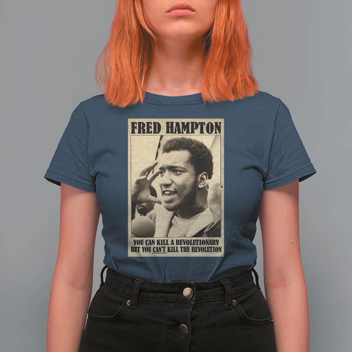 Fred Hampton Quote T Shirt For Women You Can Kill A Revolutionary But You Cant Kill The Revolution