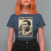 Fred Hampton Quote T Shirt For Women You Can Kill A Revolutionary But You Cant Kill The Revolution