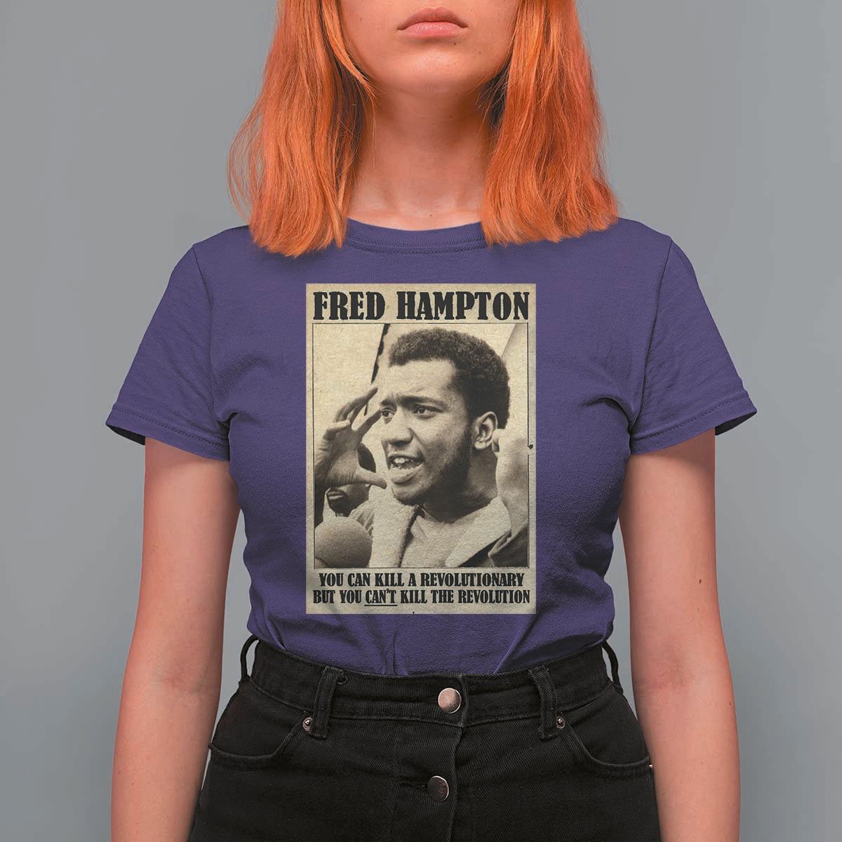 Fred Hampton Quote T Shirt For Women You Can Kill A Revolutionary But You Cant Kill The Revolution