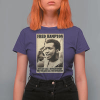 Fred Hampton Quote T Shirt For Women You Can Kill A Revolutionary But You Cant Kill The Revolution