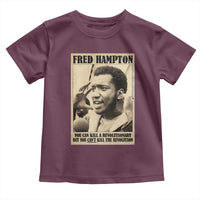 Fred Hampton Quote Toddler T Shirt You Can Kill A Revolutionary But You Cant Kill The Revolution