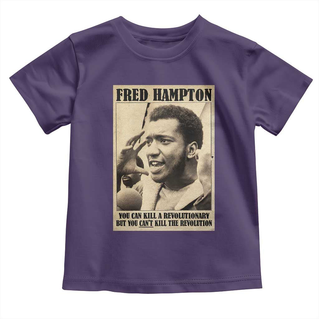 Fred Hampton Quote Toddler T Shirt You Can Kill A Revolutionary But You Cant Kill The Revolution