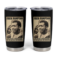 Fred Hampton Quote Tumbler Cup You Can Kill A Revolutionary But You Cant Kill The Revolution