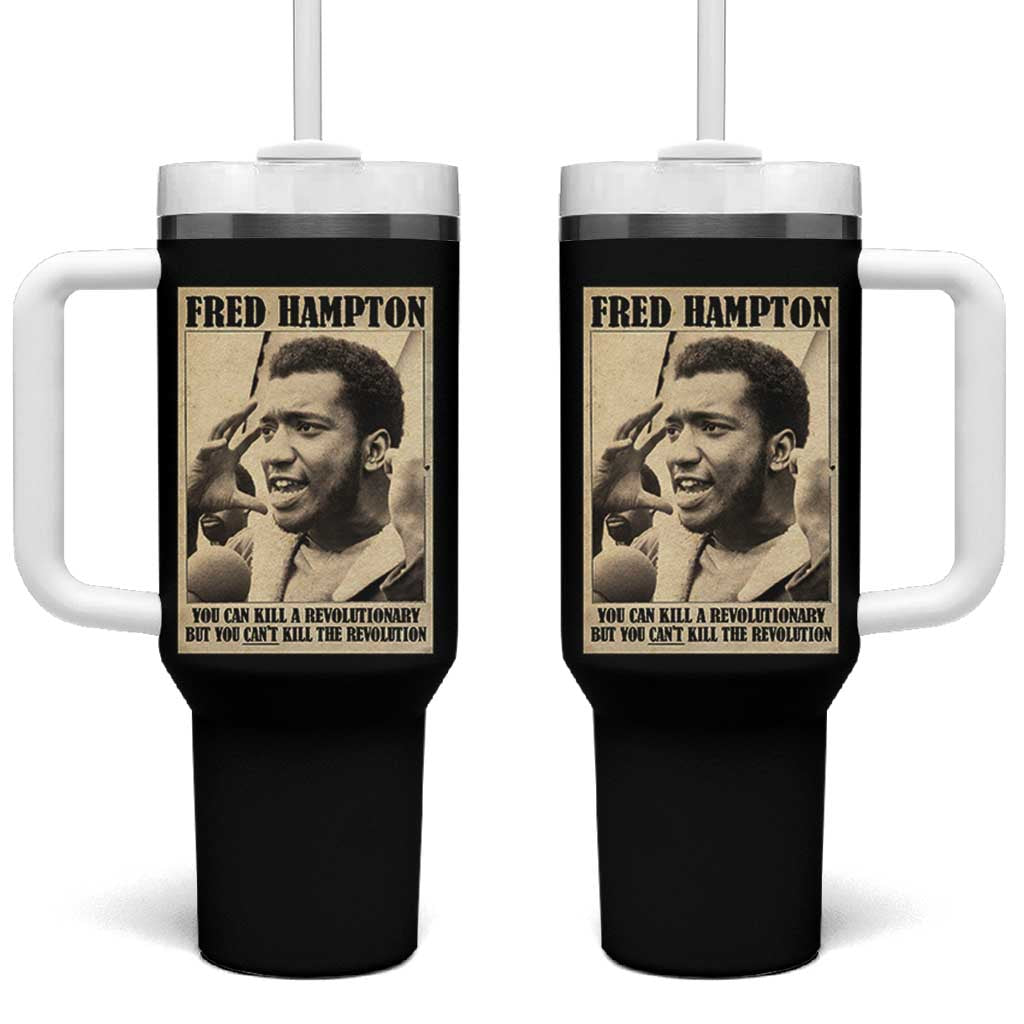 Fred Hampton Quote Tumbler With Handle You Can Kill A Revolutionary But You Cant Kill The Revolution