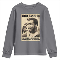 Fred Hampton Quote Youth Sweatshirt You Can Kill A Revolutionary But You Cant Kill The Revolution