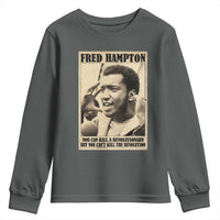 Fred Hampton Quote Youth Sweatshirt You Can Kill A Revolutionary But You Cant Kill The Revolution
