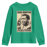 Fred Hampton Quote Youth Sweatshirt You Can Kill A Revolutionary But You Cant Kill The Revolution
