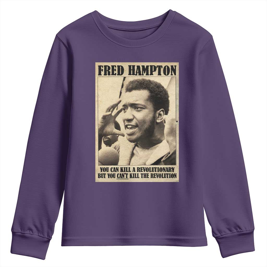 Fred Hampton Quote Youth Sweatshirt You Can Kill A Revolutionary But You Cant Kill The Revolution