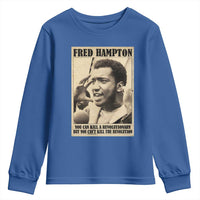 Fred Hampton Quote Youth Sweatshirt You Can Kill A Revolutionary But You Cant Kill The Revolution
