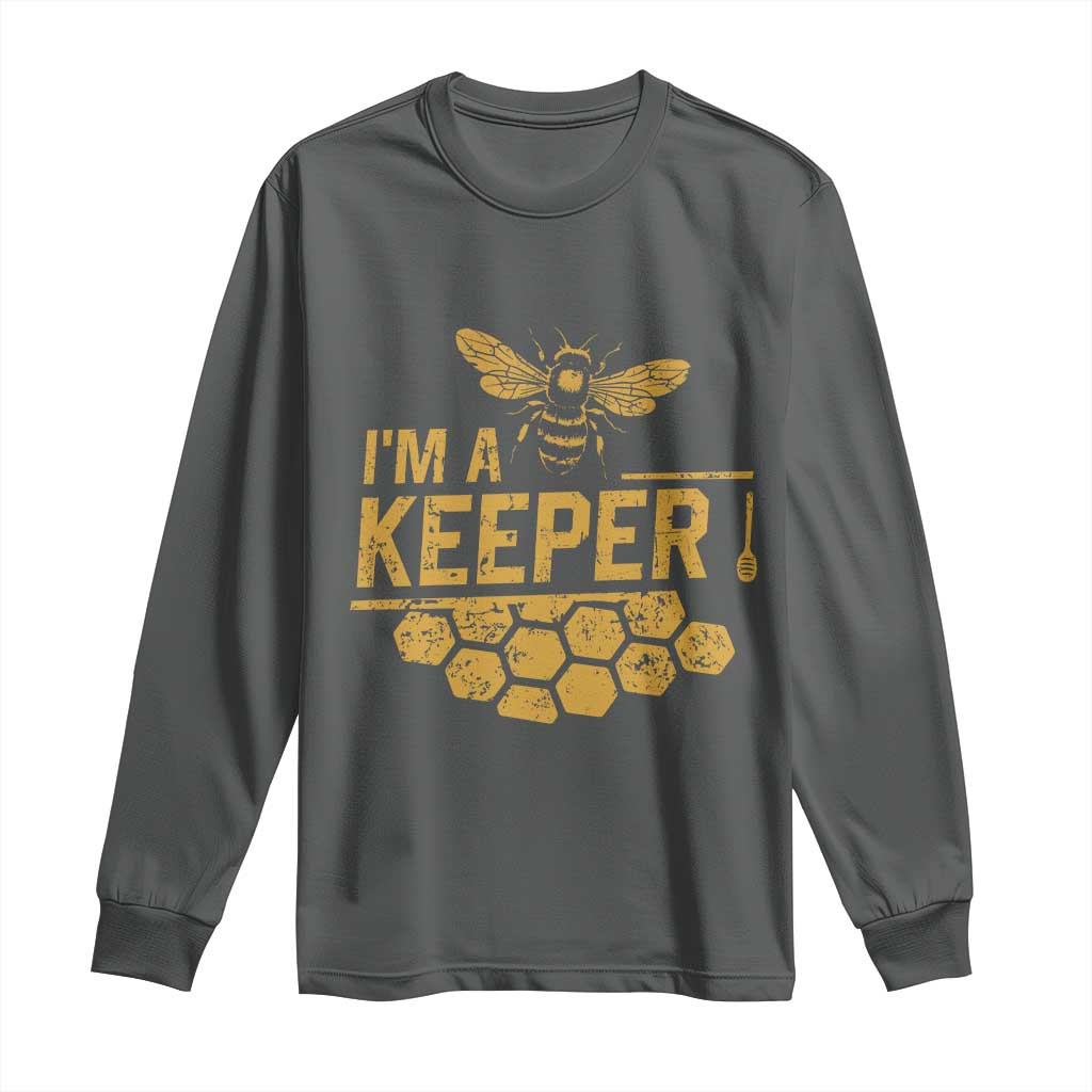 I Am A Keeper Long Sleeve Shirt Honey Bee Apiarist Funny Beekeeping