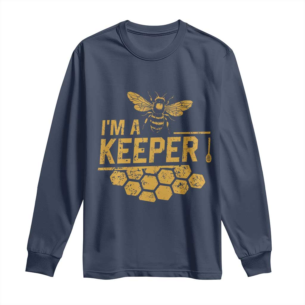 I Am A Keeper Long Sleeve Shirt Honey Bee Apiarist Funny Beekeeping