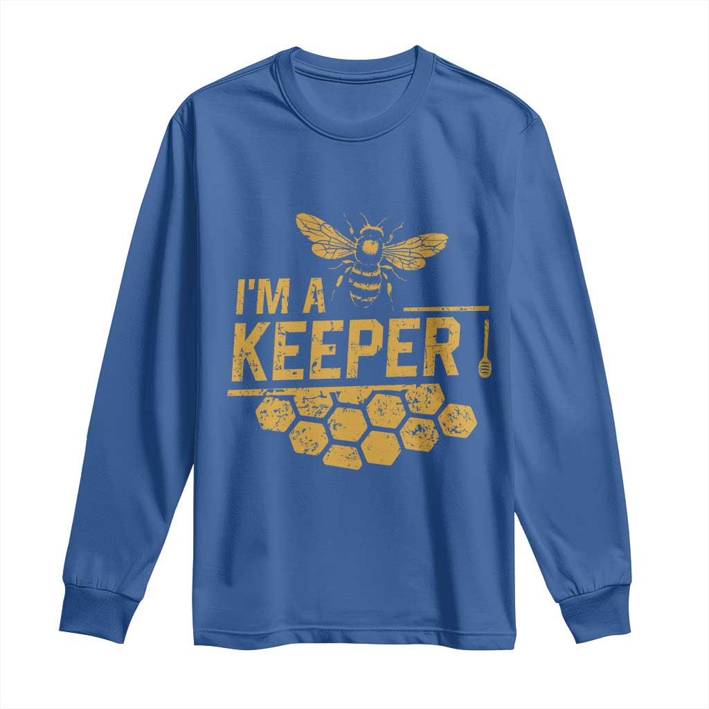 I Am A Keeper Long Sleeve Shirt Honey Bee Apiarist Funny Beekeeping