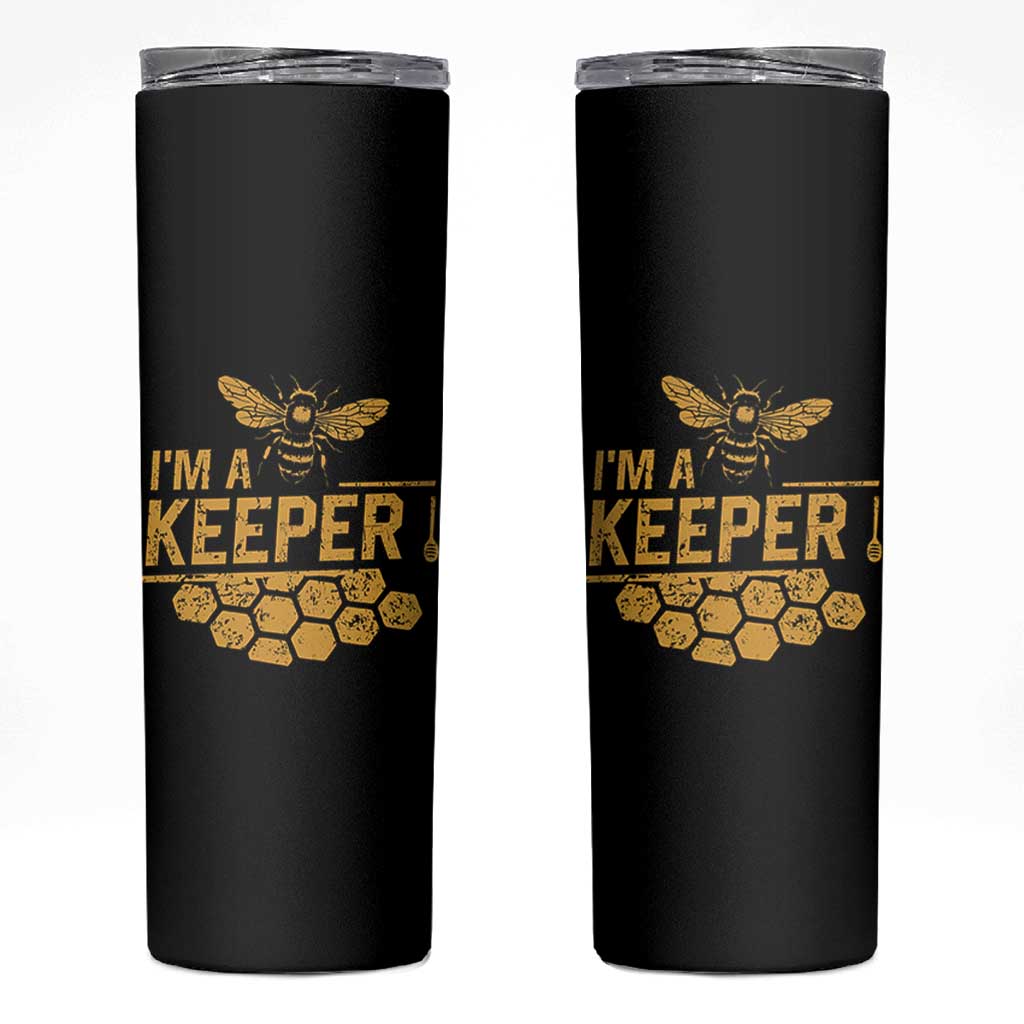 I Am A Keeper Skinny Tumbler Honey Bee Apiarist Funny Beekeeping