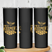 I Am A Keeper Skinny Tumbler Honey Bee Apiarist Funny Beekeeping