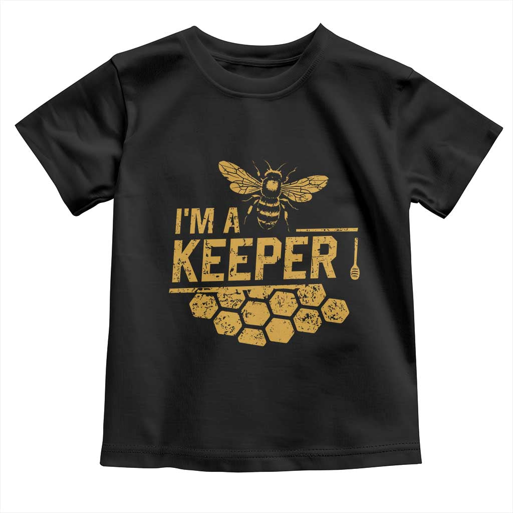 I Am A Keeper Toddler T Shirt Honey Bee Apiarist Funny Beekeeping