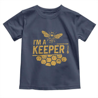 I Am A Keeper Toddler T Shirt Honey Bee Apiarist Funny Beekeeping