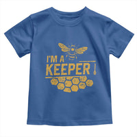 I Am A Keeper Toddler T Shirt Honey Bee Apiarist Funny Beekeeping