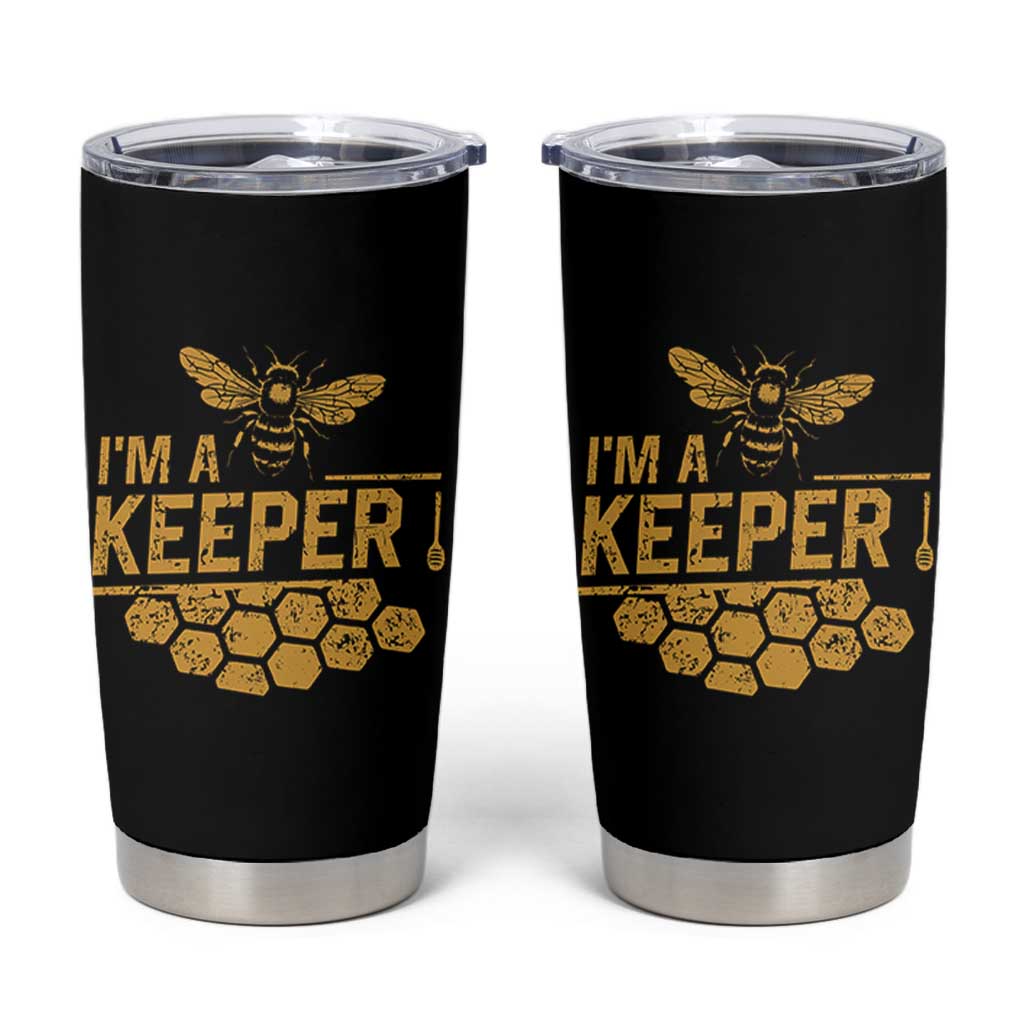 I Am A Keeper Tumbler Cup Honey Bee Apiarist Funny Beekeeping