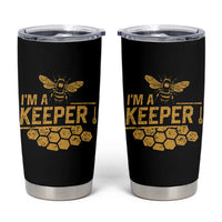 I Am A Keeper Tumbler Cup Honey Bee Apiarist Funny Beekeeping