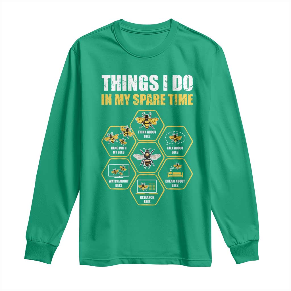 Funny Beekeeper Long Sleeve Shirt Things I Do in My Spare Time Beekeeping
