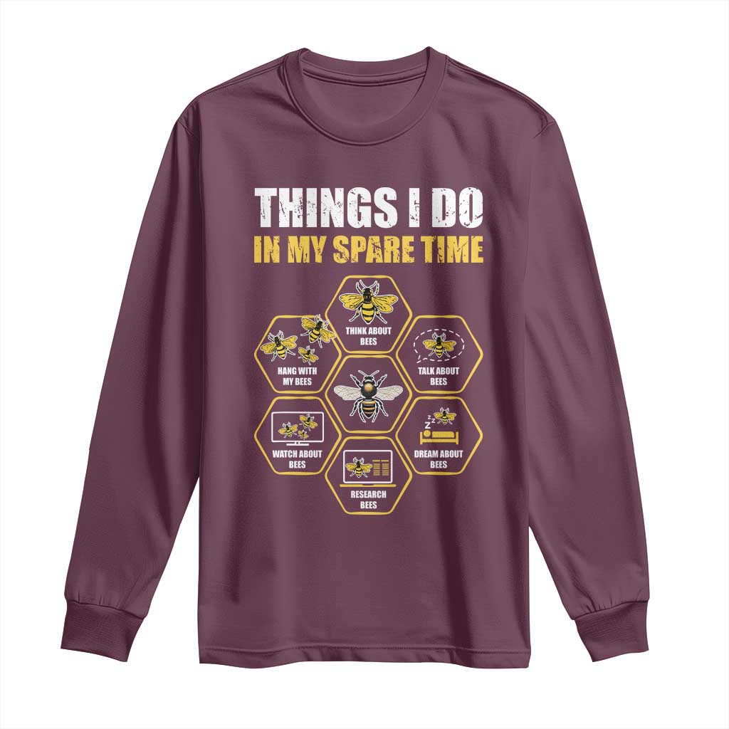 Funny Beekeeper Long Sleeve Shirt Things I Do in My Spare Time Beekeeping