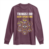 Funny Beekeeper Long Sleeve Shirt Things I Do in My Spare Time Beekeeping
