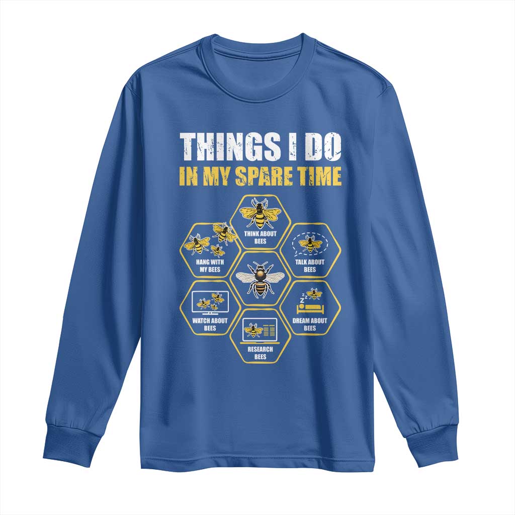 Funny Beekeeper Long Sleeve Shirt Things I Do in My Spare Time Beekeeping